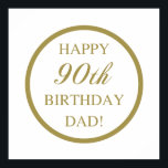 Happy 90th Birthday Dad ポスター<br><div class="desc">Celebrate Dad's milestone birthday with this unique gift idea that has fancy gold lettering.</div>