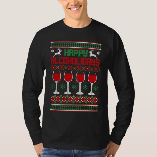 Happy Alcoholidays  alcohol wine Ugly Christmas Sw Tシャツ (正面)