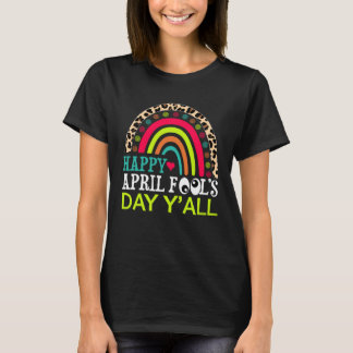 Happy April Fools Day Y all Rainbow Leopard April  Tシャツ