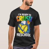 Happy Back To School I'm Ready To Crush Preschool  Tシャツ (正面)