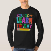 Happy Back To School You Gon Learn Today Pencil Te Tシャツ (正面)