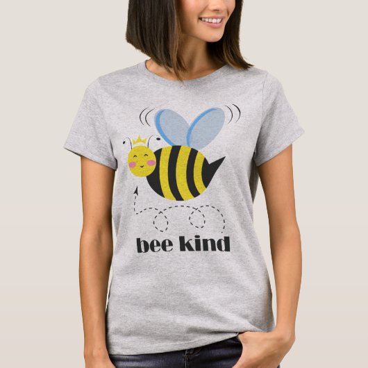 Happy bee princess with crown and shagon Bee Kind Tシャツ (正面)
