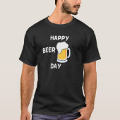 Happy Beer Day  Ber loving design Tシャツ (正面)