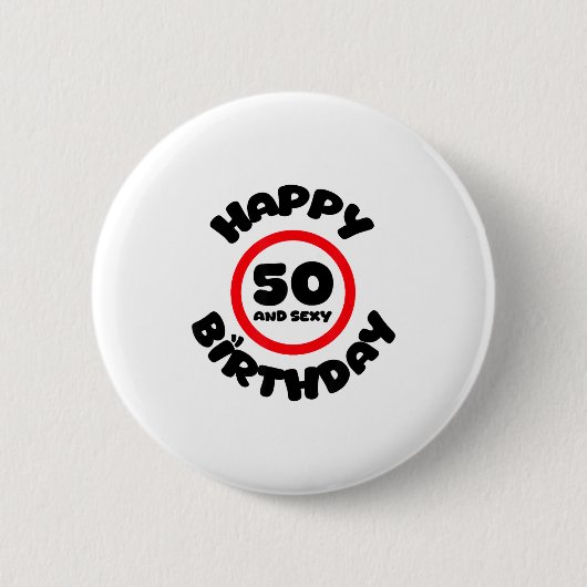 Happy Birthday 50 And Y Funny 50th Birthday Gift 缶バッジ (正面)