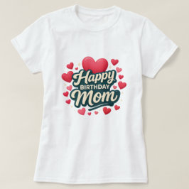 Happy birthday Mom Tシャツ