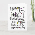 Happy Birthday (Older than me) カード<br><div class="desc">Featuring handmade art by Washington state artist,  Tonya Doughty. If you would like this design on an item not listed in my shop,  please don't hesitate to ask if it's possible! Just contact me.</div>