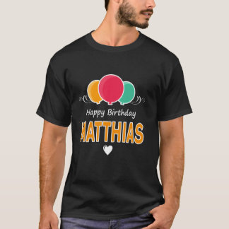 Happy Birthday saying Matthias Tシャツ