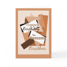 Happy Birthday to a Awesome Brother shapes browns