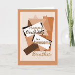 Happy Birthday to a Awesome Brother shapes browns カード<br><div class="desc">Happy Birthday to a Awesome Brother shapes browns and beige's. Customize-able design.</div>