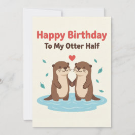 Happy Birthday To My Otter Half Cards Him Her Gift カード