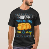 Happy Challah Days Ugly Christmas Hanukkah  Tシャツ (正面)