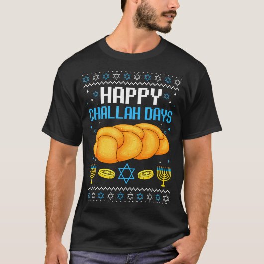 Happy Challah Days Ugly Christmas Hanukkah  Tシャツ (正面)