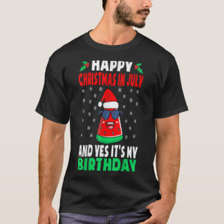 Happy Christmas In July And Yes Its My Birthday Ki Tシャツ