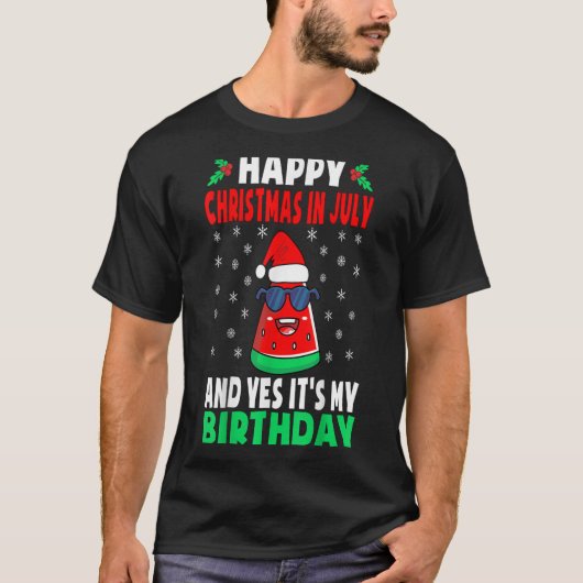 Happy Christmas In July And Yes Its My Birthday Ki Tシャツ (正面)