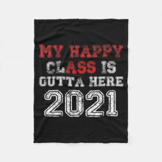 Happy class is outta here 2021 shirt funny フリースブランケット