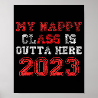 Happy class is outta here 2023 shirt funny ポスター