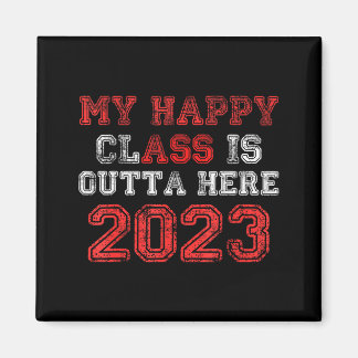 Happy class is outta here 2023 Tシャツ ジョーク マグネット