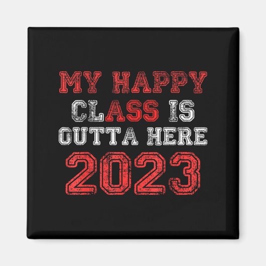 Happy class is outta here 2023 Tシャツ ジョーク マグネット (正面)