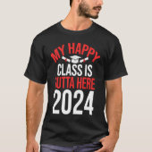 Happy Class Is Outta Here 2024 Senior 24 Class of  Tシャツ (正面)