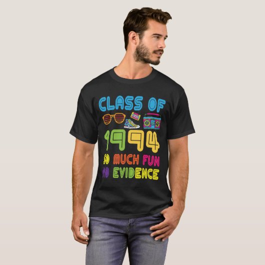 Happy Class Of 1994 So Much Fun No Evidence 30 Yea Tシャツ (正面フル)