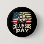 Happy Columbus Day of Exploration and Reflection 缶バッジ (正面)
