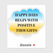 Happy Days Begin with Positive Thoughts Sticker シール (シート)