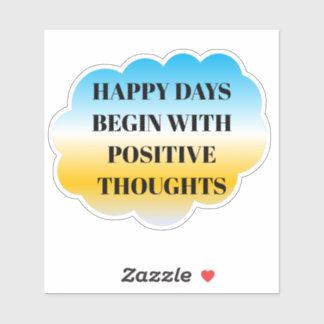 Happy Days Begin with Positive Thoughts Sticker シール