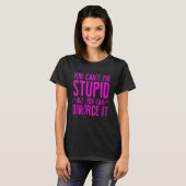 Happy Divorce Party You Can't Fix Stupid But You C Tシャツ (正面フル)