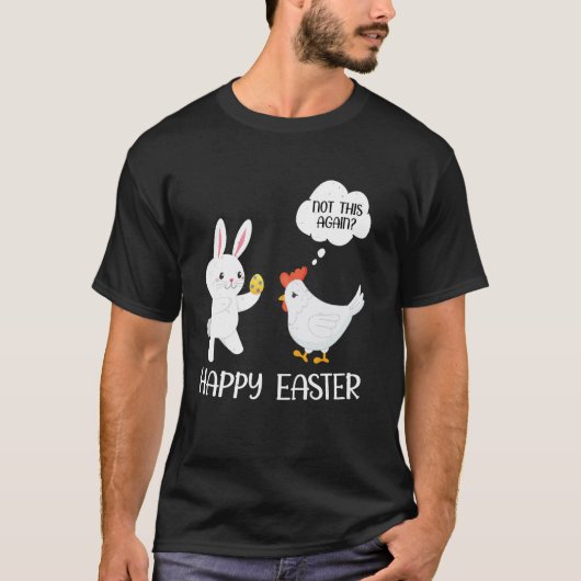 Happy Easter Bunny Chicken Not Again Humor Art Tシャツ (正面)