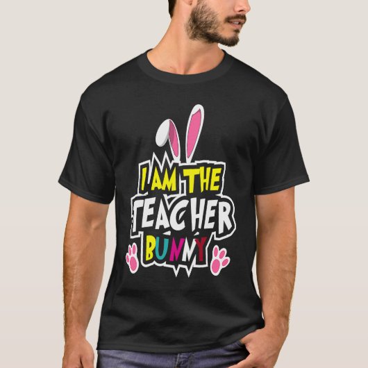 Happy Easter, I'm the teacher Bunny, Easter Bunny  Tシャツ (正面)