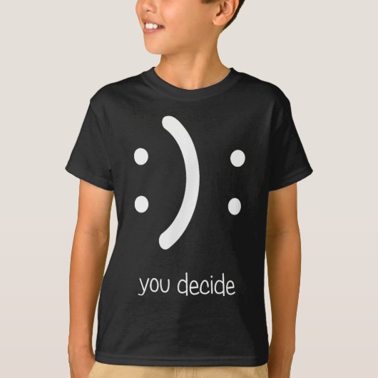 Happy Face Sad Face I Smile You Decide Tシャツ (正面)