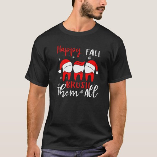 Happy Fall Brush Them All Dental Dentist Squad Chr Tシャツ (正面)