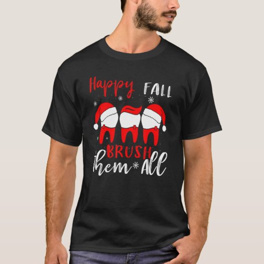 Happy Fall Brush Them All Dental Dentist Squad Chr Tシャツ (正面)