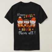 Happy Fall Brush Them All Maple Dentist Life Denta Tシャツ (デザイン正面)