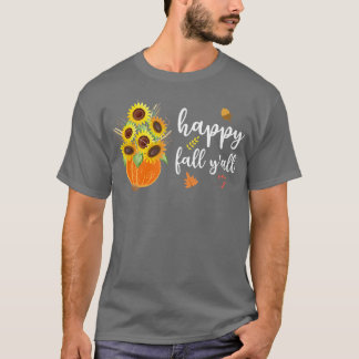 Happy Fall Y'all Cute Sunflowers Pumpkin Autumn Fa Tシャツ