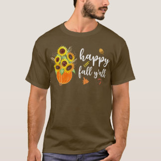 Happy Fall Yall Cute Sunflowers Pumpkin Autumn Fal Tシャツ
