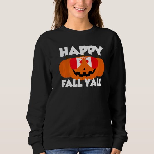 Happy Fall Y'all Thanksgiving Pumpkin Canada Glass スウェットシャツ (正面)