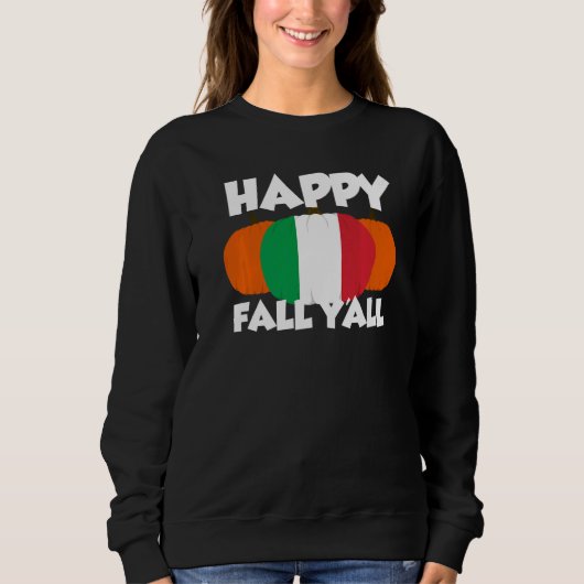 Happy Fall Y'all Thanksgiving Pumpkin Italy 1 スウェットシャツ (正面)