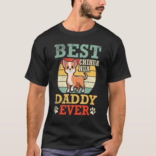 Happy Father Dad Best Chihuahua Dog Daddy Ever Son Tシャツ (正面)