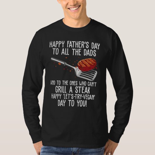 Happy Father s Day & Steak Grilling Day  grill dad Tシャツ (正面)