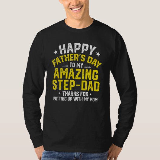 Happy Father s Day Thanks For Putting Up  Step Dad Tシャツ (正面)