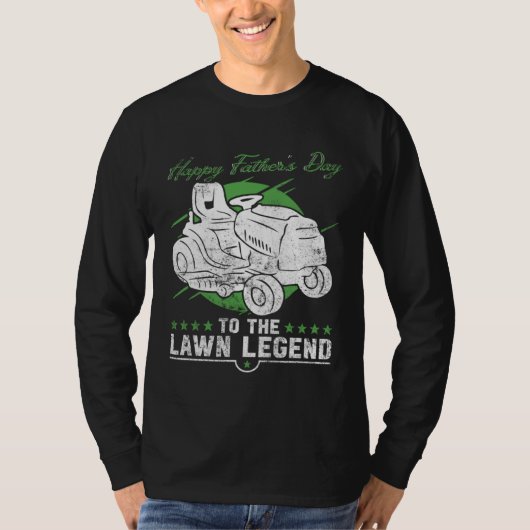 Happy Father s Day To The Lawn Legend   Lawn Mowin Tシャツ (正面)