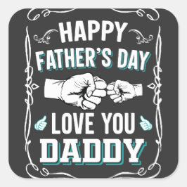 Happy Father's Day Love You Daddy スクエアシール