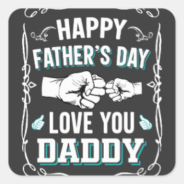 Happy Father's Day Love You Daddy スクエアシール