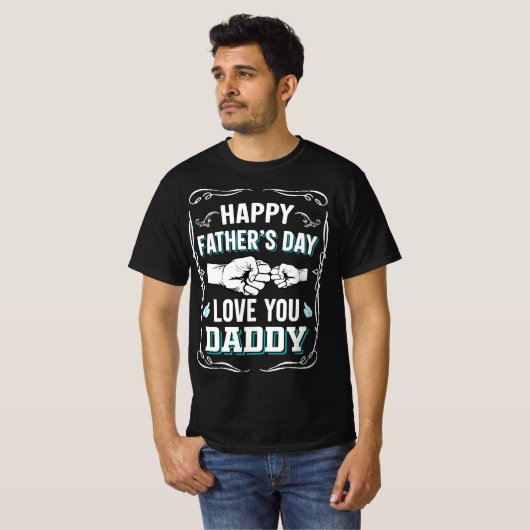 Happy Father's Day Love You Daddy Tシャツ (正面フル)