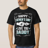 Happy Father's Day Love You Daddy Tシャツ (正面)