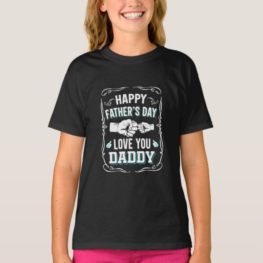 Happy Father's Day Love You Daddy Tシャツ (正面)