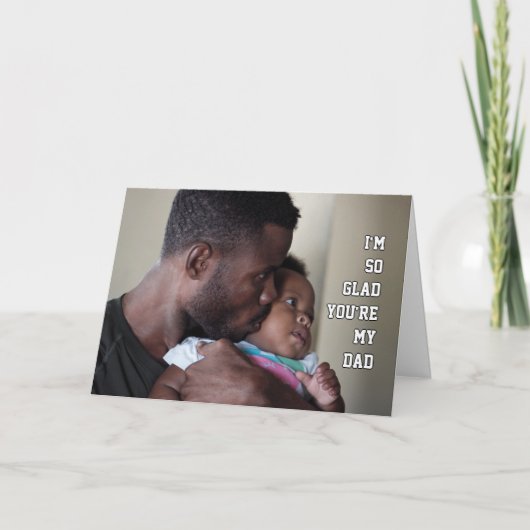 Happy Father's Day SO GLADあなたは私のパパ写真 カード (正面)