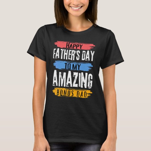 Happy Father's Day To My Amazing BonusパパFrom Bo Tシャツ (正面)