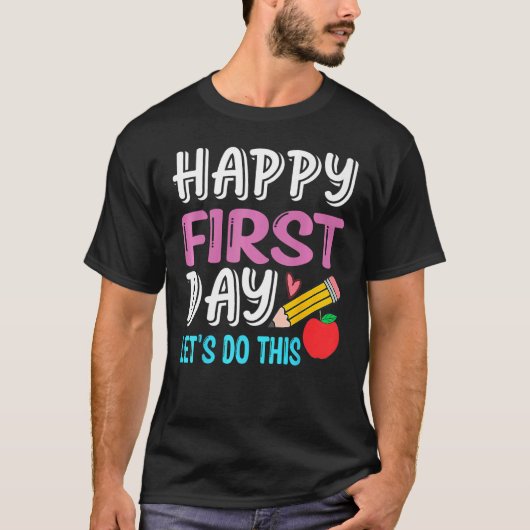 Happy First Day Let s Do This Back To School Teach Tシャツ (正面)